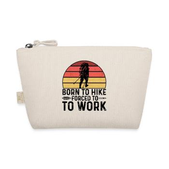 Born To Hike Forced To Work Hiking Mountaineering - Bio-Täschchen - Natur - Vorne