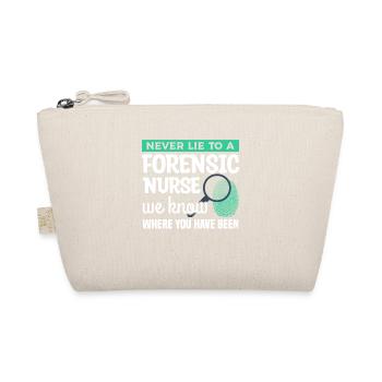Ne mentez jamais à une infirmière médico-légale que nous savons où vous - Trousse biologique - nature - Devant