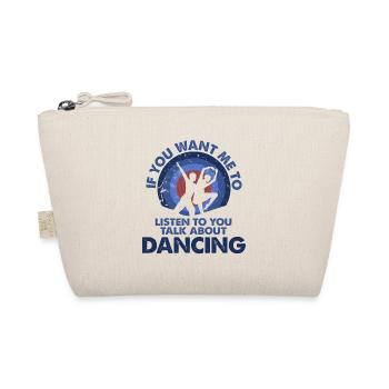 Voulez-vous que j’écoute Talk Dancing? - Trousse biologique - nature - Devant