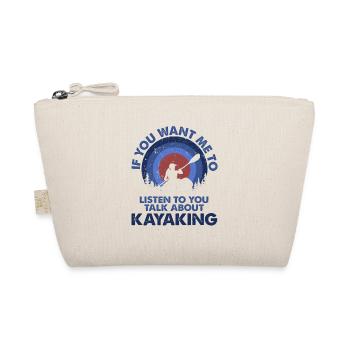 I want me to listen, talking kayaking - Organic Pouch - nature - Front
