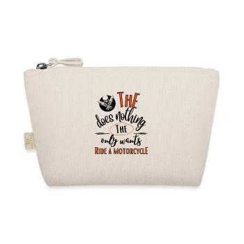 Motorcycle-He doesn't do anything who just wants to ride a motorcycle - Organic Pouch - nature - Front