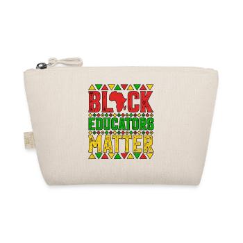 Black Educators Matter Black History Month Teacher - Organic Pouch - nature - Front