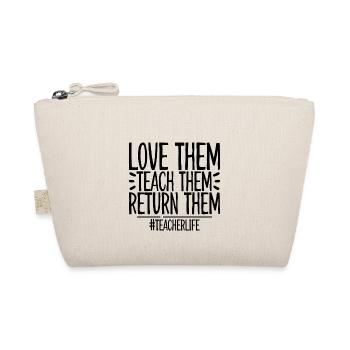 Love Them Teach Them Return Them 4 - Organic Pouch - nature - Front