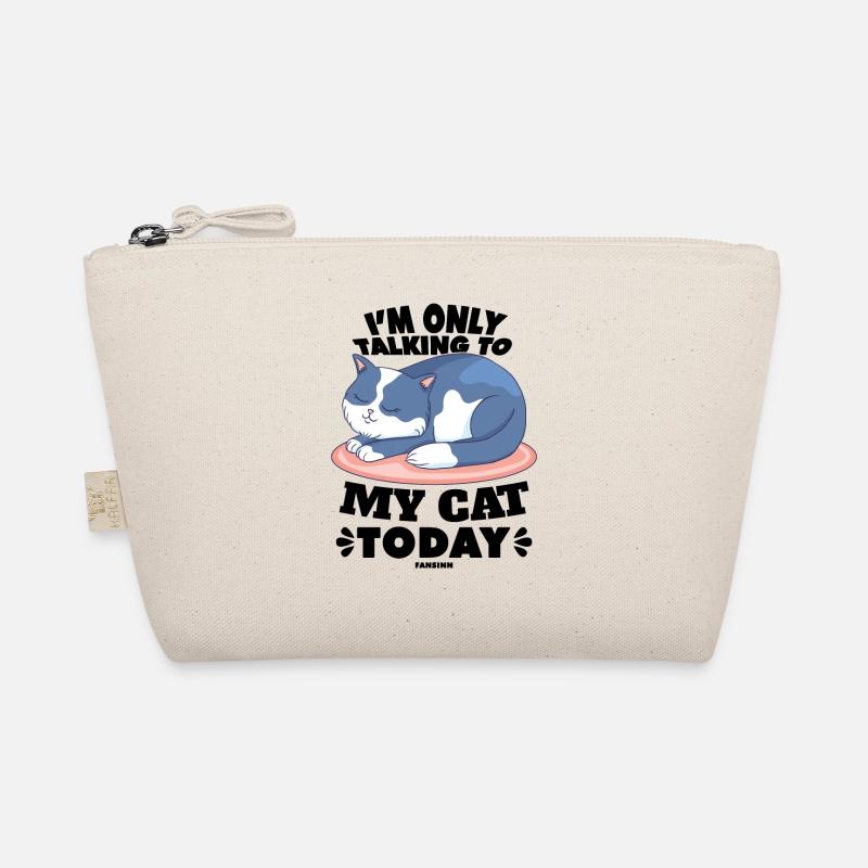 I'm Only Talking To My Cat Today Organic Pouch