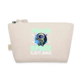 Yeah I Need Space I'll Go To Uranus Retro Funny - Organic Pouch - nature - Front
