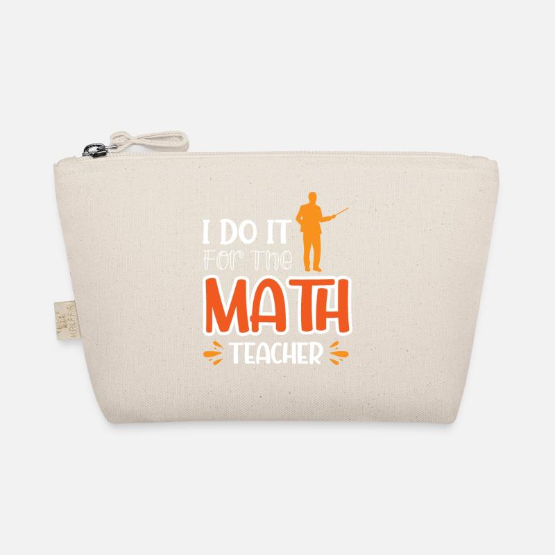 I Do It For The Math Teacher Organic Pouch