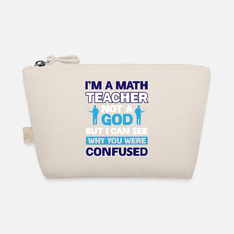 Im a Math Teacher not a god - But i can see why Organic Pouch