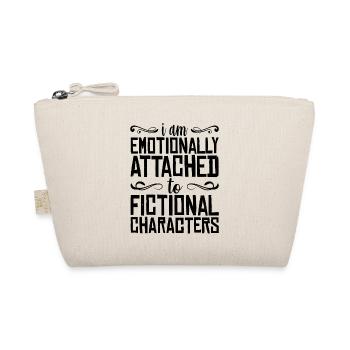 I Am Emotionally Attached To Fictional Characters - Organic Pouch - nature - Front