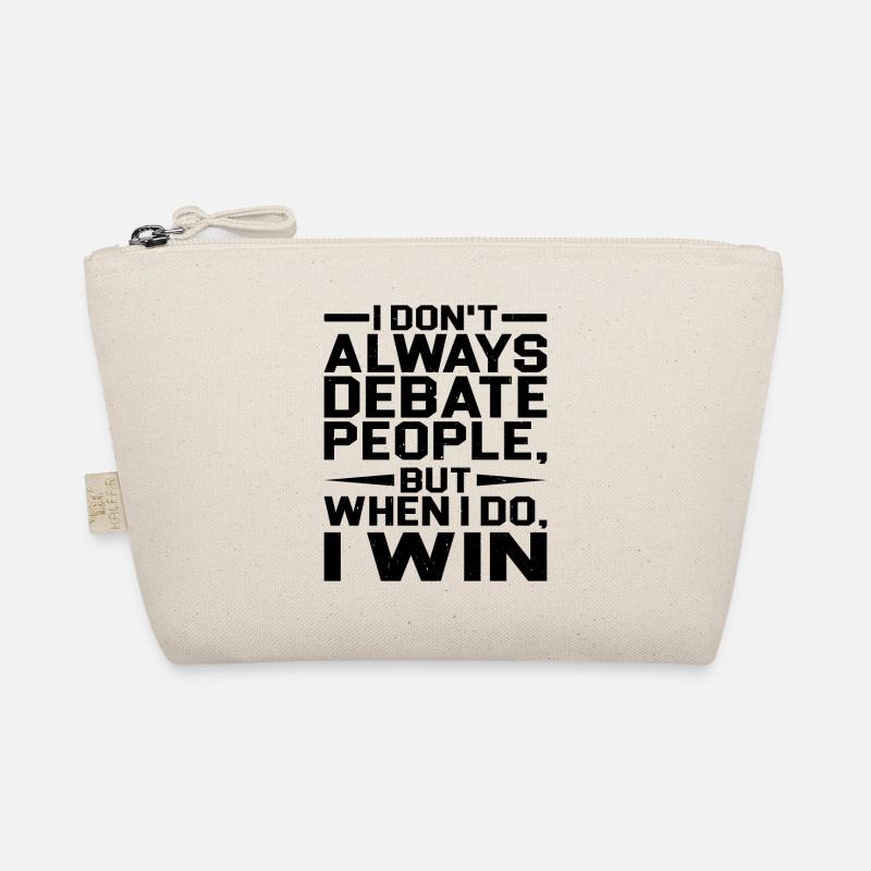 I Don't Always Debate People But When I Do, I Win Organic Pouch