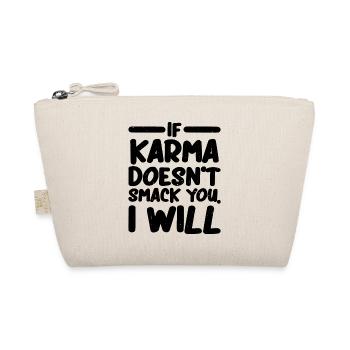 If Karma Doesn't Smack You, I Will - Bio-Täschchen - Natur - Vorne