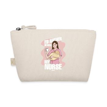 I'd Rather Be With My Nurse - Organic Pouch - nature - Front