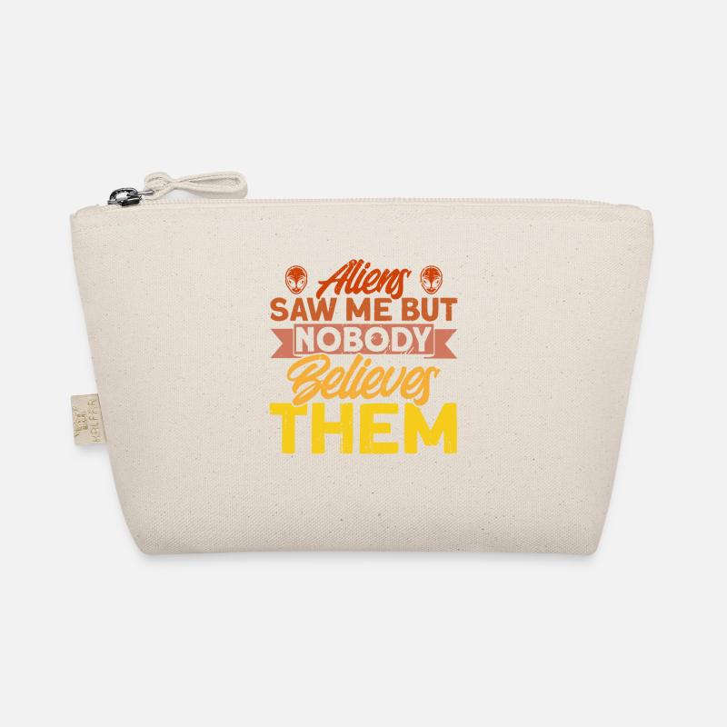 aliens saw me no one believes them alien Organic Pouch