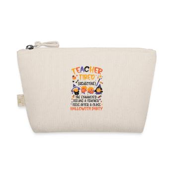 Teacher Tired - Halloween Costume School Teacher - Organic Pouch - nature - Front