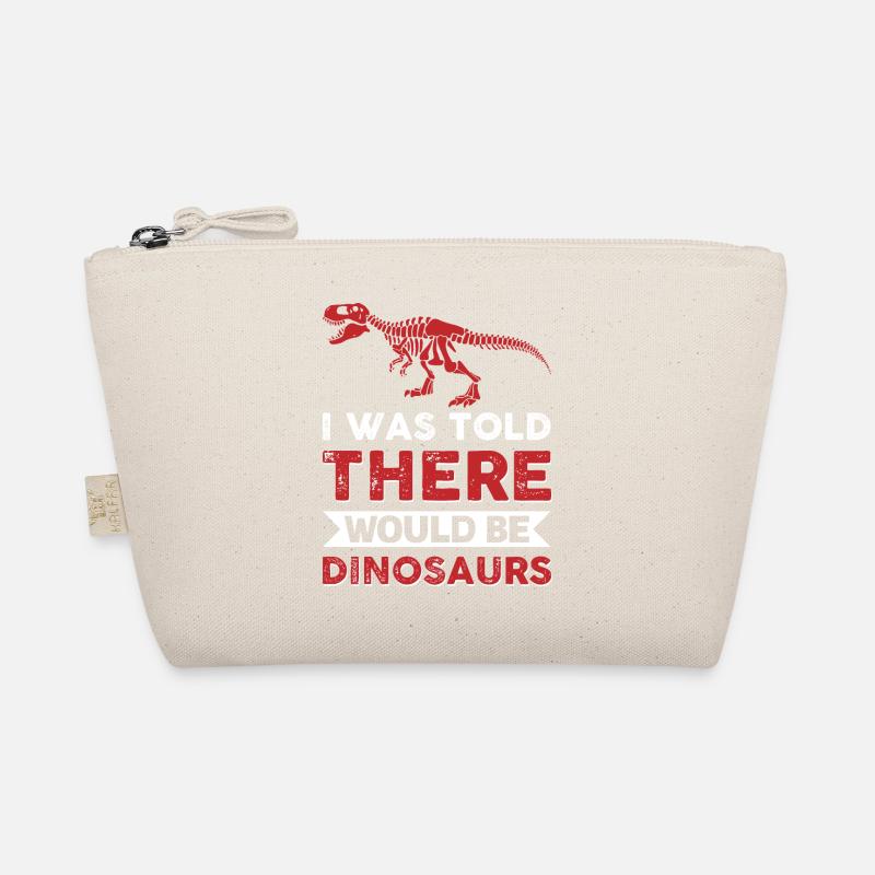 I Was Told There Would Be Dinosaurs Organic Pouch