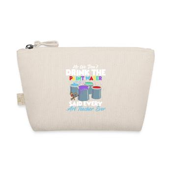 We Don't Drink The Paint Water Education Art Teac - Organic Pouch - nature - Front