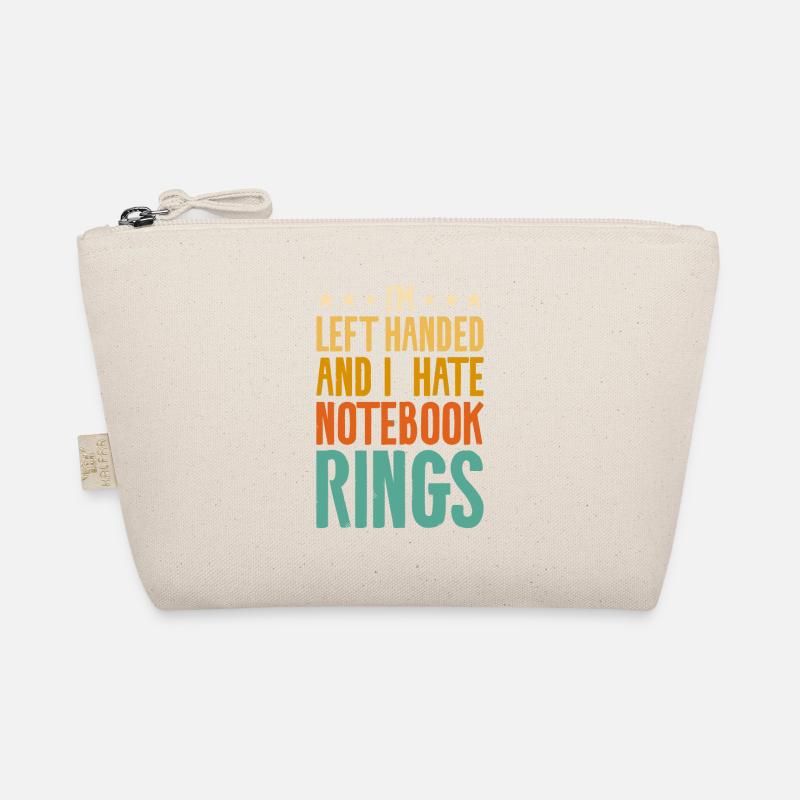 I'm Left Handed And I Hate Notebook Rings Funny Organic Pouch