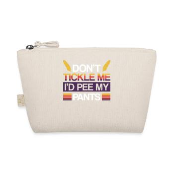 Dont Tickle me, id pee my pants - Organic Pouch - nature - Front