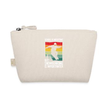 School is important, but snowboarding is more important - Organic Pouch - nature - Front