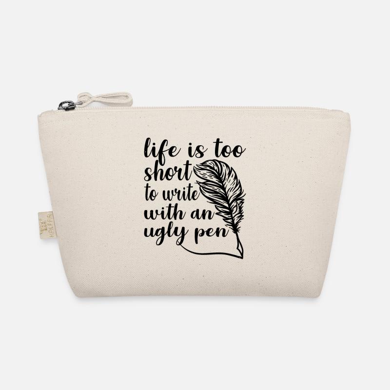 Life Is Too Short To Write With An Ugly Pen 2 Organic Pouch