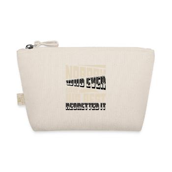 NOBODY WHO EVER GAVE HIS BEST REGRETTED IT - Organic Pouch - nature - Front