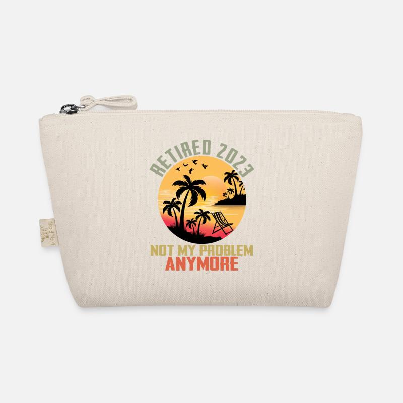 Retired 2023 Not My Problem Anymore Retirement Organic Pouch