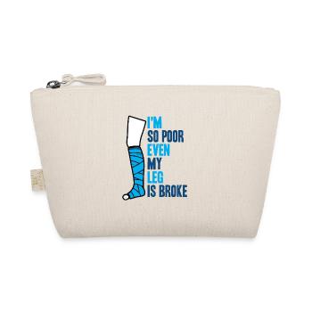I'm so poor even my leg is broke - Bio-Täschchen - Natur - Vorne