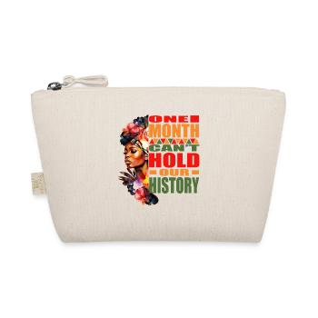 One Month Can't Hold Our History Black History Mon - Organic Pouch - nature - Front