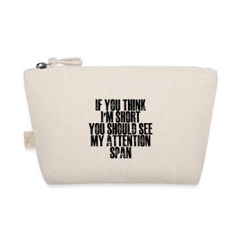 If You Think I'm Short, See My Attention Span - Organic Pouch - nature - Front