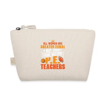 Some Become P.E.Teachers School Physical Education - Organic Pouch - nature - Front