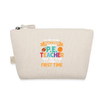 Doing What Your P.E. Teacher Told You School - Organic Pouch - nature - Front