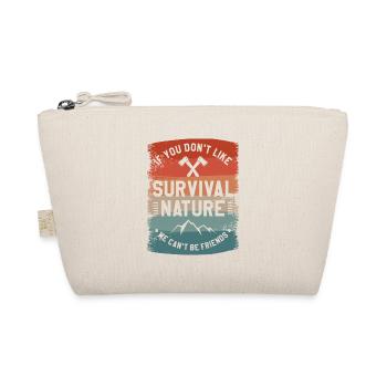 If You Don't Like Survival Nature We Can't Be - Organic Pouch - nature - Front