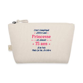 C'est compliqué d'être une princesse et d'avoir 75 - Trousse biologique - nature - Devant