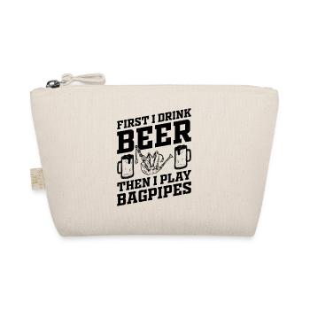 First I Drink Beer Then I Play Bagpipes - Bagpipe - Bio-Täschchen - Natur - Vorne