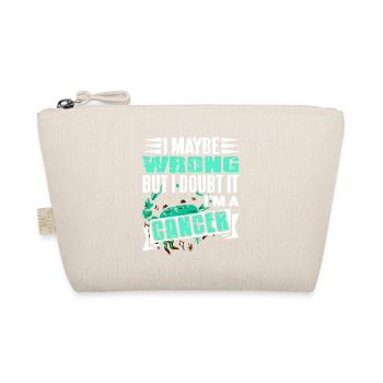 I Maybe Wrong But I Doubt It I'm A Cancer - Organic Pouch - nature - Front