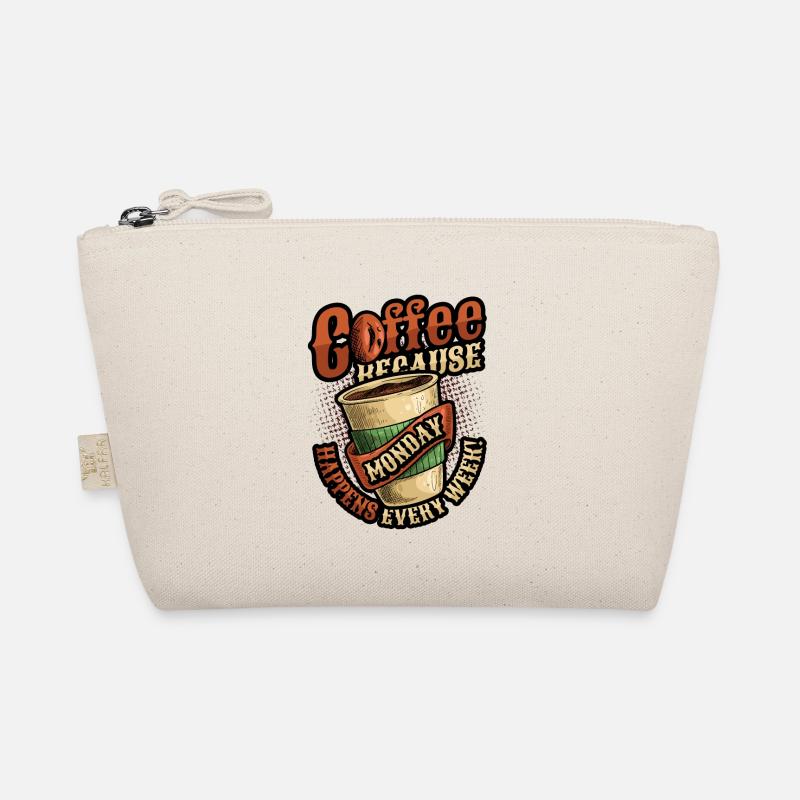 Coffee, because Monday happens every week Organic Pouch