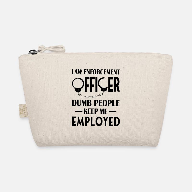 Law Enforcement Officer Keep Me Employed Organic Pouch