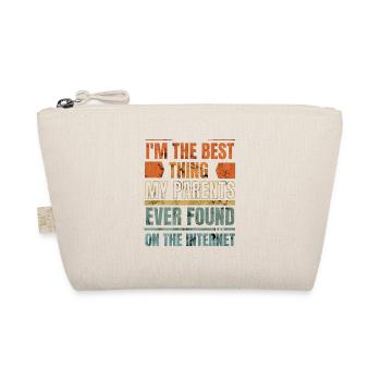 I'm The Best Thing My Parents Ever Found On The - Organic Pouch - nature - Front