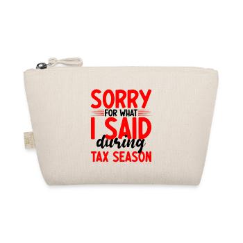 Sorry For What I Said During Tax Season 3 - Bio-Täschchen - Natur - Vorne