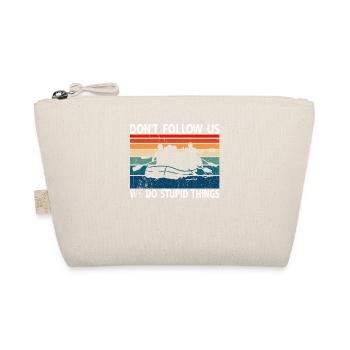 Ne nous suivez pas, nous faisons des choses stupides Rafting - Trousse biologique - nature - Devant