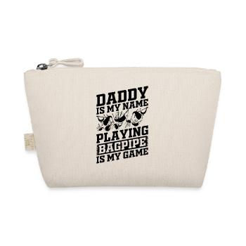 Daddy Is My Name Playing Bagpipe Is My Game - Bagp - Bio-Täschchen - Natur - Vorne