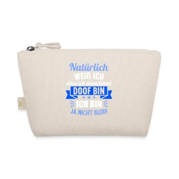 Natürlich weiß ich dass ich manchmal doof bin - Bio-Täschchen - Natur - Vorne