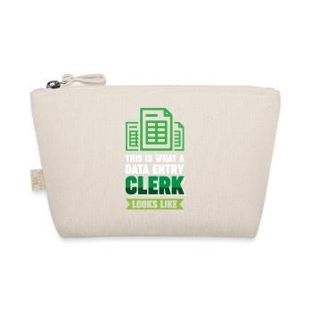 This Is What A Data Entry Clerk Looks Like - Organic Pouch - nature - Front