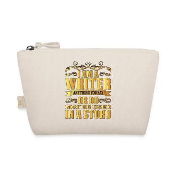 Anything You Say Or Do May Be Used In A Story 27 - Organic Pouch - nature - Front