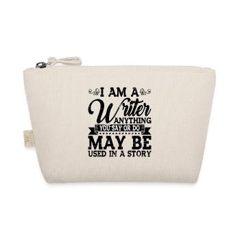 Anything You Say Or Do May Be Used In A Story 28 - Organic Pouch - nature - Front