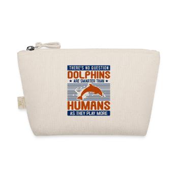 LES DAUPHINS SONT PLUS INTELLIGENTS QUE LES HUMAINS CAR ILS JOUENT PLUS - Trousse biologique - nature - Devant