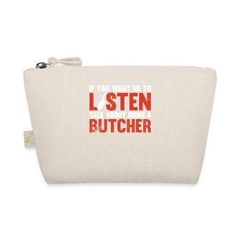 Tu veux que j’écoute parler d’être boucher - Trousse biologique - nature - Devant