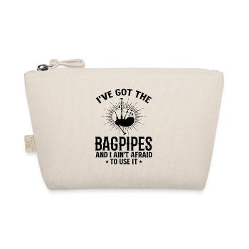 I've Got The Bagpipes And I Ain't Afraid To Use It - Organic Pouch - nature - Front