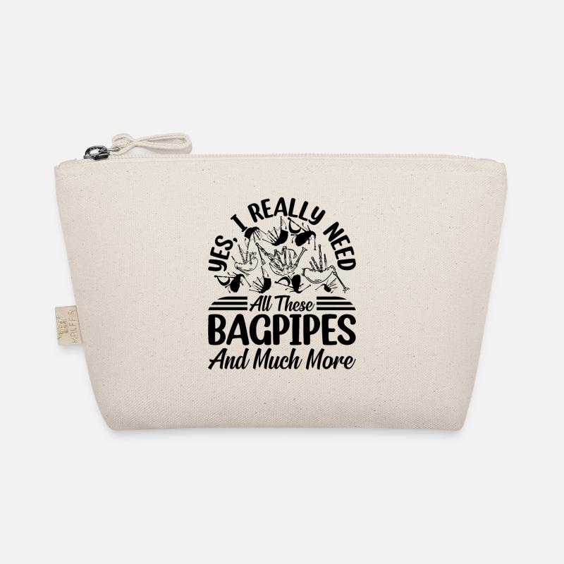 J’ai vraiment besoin de toutes ces cornemuses - Bagpipe Player Trousse biologique