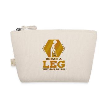 Break a leg they said so I did - Bio-Täschchen - Natur - Vorne