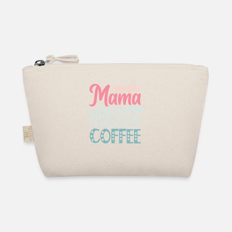 Funny Mother's Day - Mama Needs Coffee - Organic Pouch - nature
